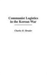 Charles Shrader, Shrader Charles R. - Communist Logistics in the Korean War