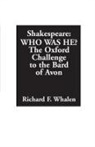 Richard Whalen, Whalen Richard F. - Shakespeare--Who Was He?