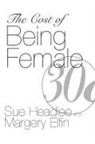 Margery Elfin, Elfin Margery, Sue Headlee, Headlee Sue - The Cost of Being Female