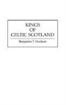Benjamin Hudson, Hudson Benjamin T. - Kings of Celtic Scotland