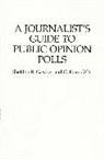 Sheldon Gawiser, Gawiser Sheldon R., G. Evans Witt, Witt G. Evans - A Journalist's Guide to Public Opinion Polls