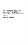 John Houchin - The Critical Response to Eugene O'Neill
