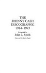 John Smith, John L. Smith - The Johnny Cash Discography, 1984-1993
