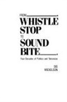 Sig Mickelson, Mickelson Sig - From Whistle Stop to Sound Bite