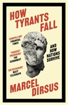 Marcel Dirsus - How Tyrants Fall