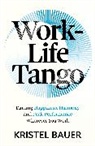 Kristel Bauer - Work-Life Tango