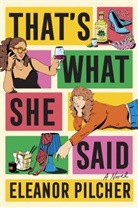 Eleanor Pilcher - That's What She Said