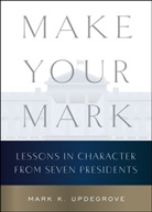Mark K Updegrove, Mark K. Updegrove, Updegrove Mark K. - Make Your Mark