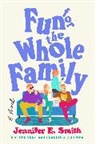Jennifer E Smith, Jennifer E. Smith - Fun for the Whole Family