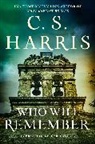 C S Harris, C. S. Harris - Who Will Remember