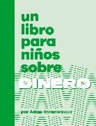 Adam Stramwasser - Un libro para ninos sobre dinero