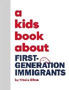 Travis Chen, Travis Mien Hsing Chen - A Kids Book About First Generation Immigrants