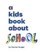 Rachel Burger - A Kids Book About School