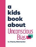 Wendy Batchelder - A Kids Book About Unconscious Bias