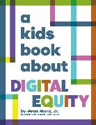Jr Muro, Jr. Muro - A Kids Book About Digital Equity