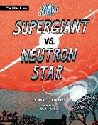 Marc J Kuchner, Marc J. Kuchner, Matt Schu - Cosmic Collisions: Supergiant vs. Neutron Star