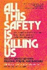 Rache Herzing, Rachel Herzing, Carlos Martinez, Ronica Mukerjee - All This Safety Is Killing Us