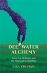 Lisa Yin Han - Deepwater Alchemy
