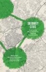Craig Borowiak, Stephen Healy, Marianna Pavlovskaya, Maliha Safri, Maliha Pavlovskaya Safri, Maliha/ Pavlovskaya Safri - Solidarity Cities