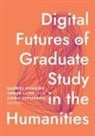Gabriel (EDT)/ Lang Hankins, Gabriel Lang Hankins, Simon Appleford, Gabriel Hankins, Anouk Lang - Digital Futures of Graduate Study in the Humanities