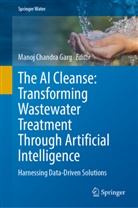 Manoj Chandra Garg, Manoj Chandra Garg - The AI Cleanse: Transforming Wastewater Treatment Through Artificial Intelligence