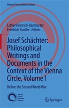 Esther Heinrich-Ramharter, Stadler, Friedrich Stadler - Josef Schächter: Philosophical Writings and Documents in the Context of the Vienna Circle, Volume I