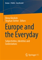 Elena Glockzin, Stetter, Stephan Stetter - Europe and the Everyday