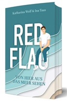 Ina Taus, Katharina Wolf - Red Flag - Von hier aus das Meer sehen