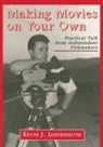 Kevin J. Lindenmuth - Making Movies on Your Own