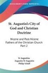 Saint Augustine, Augustin St Augustin, St Augustine, Philip Schaff - St. Augustin's City of God and Christian Doctrine (1886)