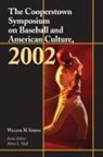 William M. Simons - The Cooperstown Symposium on Baseball and American Culture, 2002