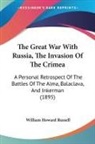 William Howard Russell - The Great War With Russia, The Invasion Of The Crimea