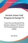 John Hewitt - Ancient Armor And Weapons In Europe V1