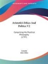 Aristotle, John Gillies - Aristotle's Ethics And Politics V2