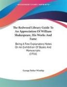 George Parker Winship - The Redwood Library Guide To An Appreciation Of William Shakespeare, His Works And Fame