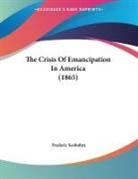 Frederic Seebohm - The Crisis Of Emancipation In America (1865)