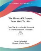 Alexander Wheeler Chilton, Lucius Hudson Holt - The History Of Europe, From 1862 To 1914