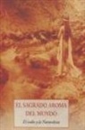 El sagrado aroma del mundo : el indio y la naturaleza