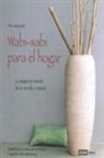 Pere Romanillos Vidaña - Wabi-Sabi para el hogar : la elegancia oriental de lo sencillo y natural