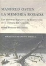 Manfred Osten - La memoria robada : los sistemas digitales y la destrucción de la cultura del recuerdo, breve historia del olvido
