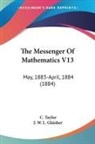 J. W. L. Glaisher, C. Taylor - The Messenger Of Mathematics V13