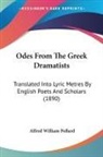 Alfred William Pollard - Odes From The Greek Dramatists