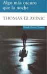 Thomas Glavinic - Algo más oscuro que la noche