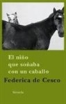 Federica de Cesco - El niño que soñaba con un caballo