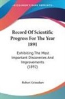 Robert Grimshaw - Record Of Scientific Progress For The Year 1891