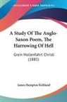 James Hampton Kirkland - A Study Of The Anglo-Saxon Poem, The Harrowing Of Hell