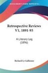 Richard Le Gallienne - Retrospective Reviews V1, 1891-93