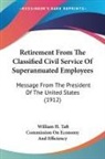 Commission On Economy And Efficiency, William H. Taft - Retirement From The Classified Civil Service Of Superannuated Employees