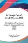 Joseph Holland, George Carew Totnes - Sir George Carew's Scroll Of Arms, 1588