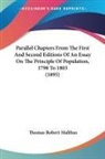 Thomas Robert Malthus - Parallel Chapters From The First And Second Editions Of An Essay On The Principle Of Population, 1798 To 1803 (1895)